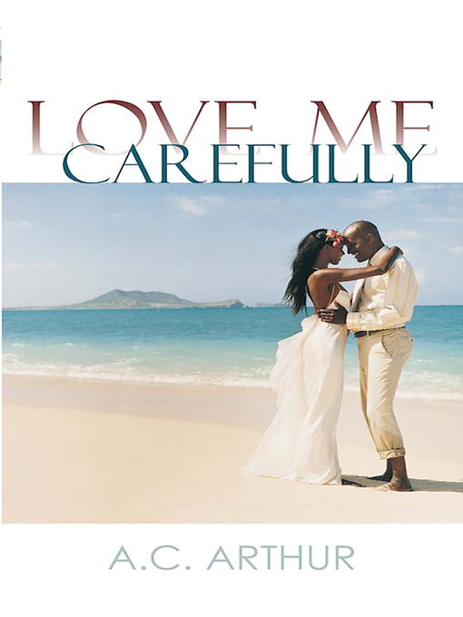 Title details for Love Me Carefully by A.C. Arthur - Available
